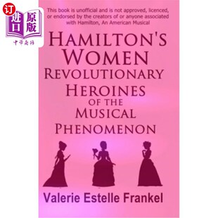 海外直订Hamilton's Women: Revolutionary Heroines of the Musical Phenomenon 汉密尔顿的女性：音乐现象中的革命女英雄