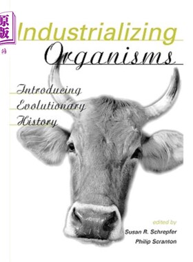 海外直订Industrializing Organisms: Introducing Evolutionary History 生物工业化：介绍进化史