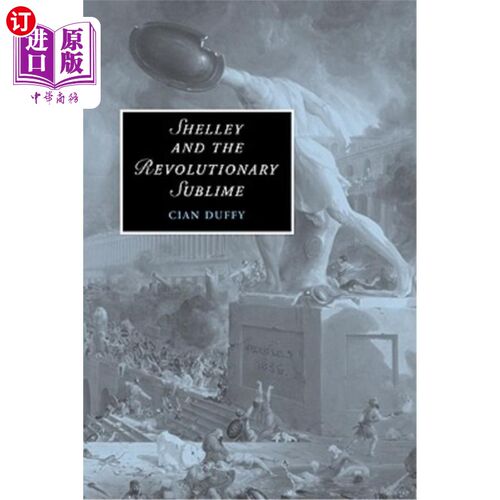海外直订Shelley and the Revolutionary Sublime 雪莱与革命的崇高