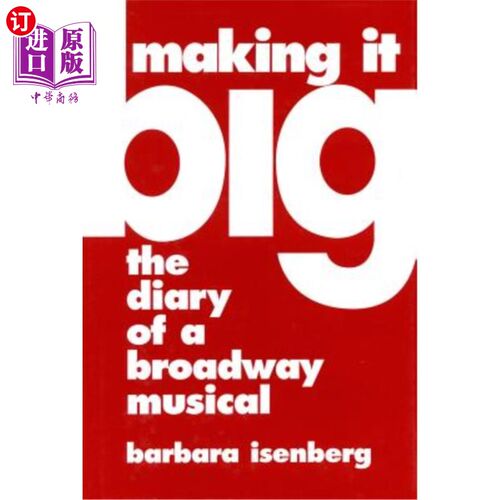 海外直订Making It Big: The Diary of a Broadway Musical 做大：百老汇音乐剧的日记