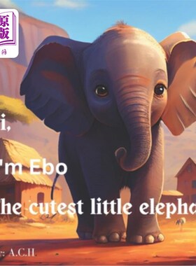 海外直订Hi I'm Ebo the cutest little elephant 嗨，我是Ebo，最可爱的小象
