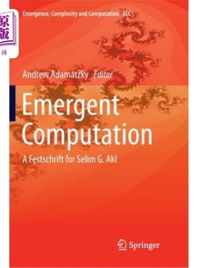 海外直订Emergent Computation: A Festschrift for Selim G. Akl 涌现计算:Selim G. Akl的一个节日