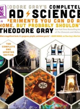 海外直订Theodore Gray's Completely Mad Science: Experiments You Can Do at Home But Proba 西奥多·格雷的《完全疯狂的