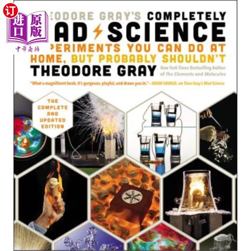 海外直订Theodore Gray's Completely Mad Science: Experiments You Can Do at Home But Proba 西奥多·格雷的《完全疯狂的