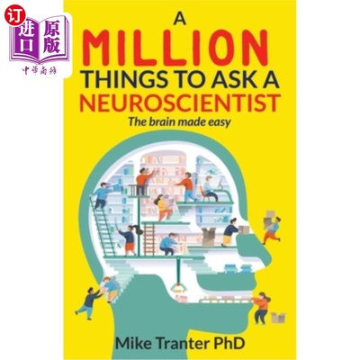 海外直订医药图书A Million Things To Ask A Neuroscientist: The brain made easy 神经学家百万个问题:大脑变简单了