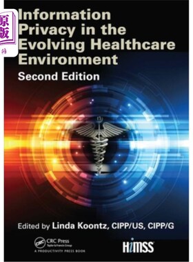 海外直订医药图书Information Privacy in the Evolving Healthcare Environment 不断发展的医疗保健环境中的信息隐私