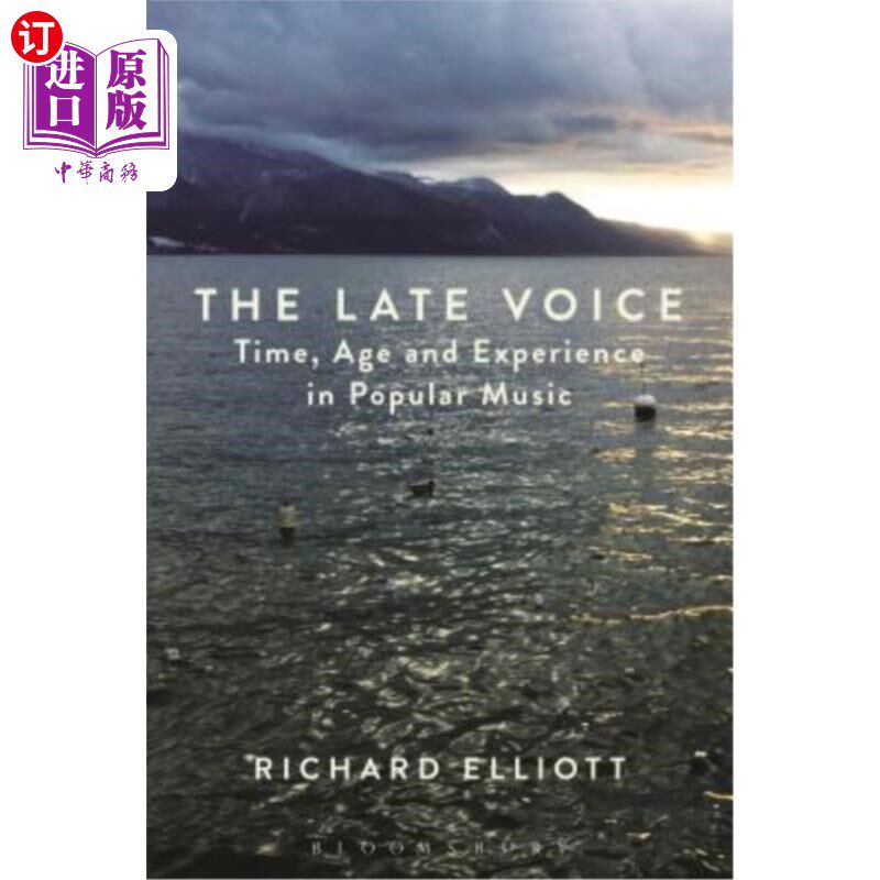 海外直订The Late Voice: Time, Age and Experience in Popular Music 晚声：流行音乐的时间、年龄和经验