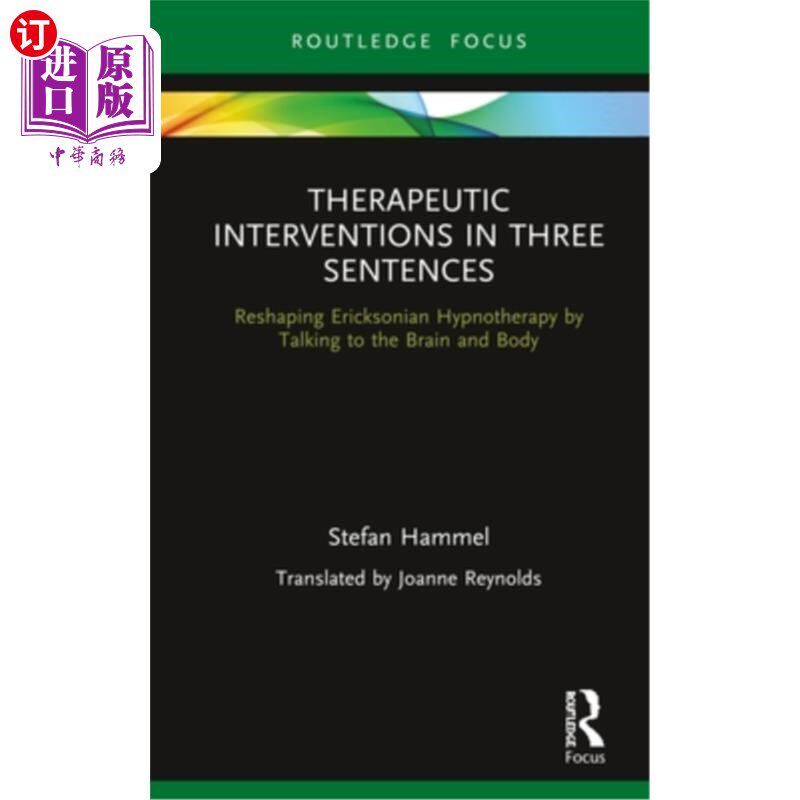 海外直订医药图书Therapeutic Interventions in Three Sentences: Reshaping Ericksonian Hypnotherapy 三句话中的治疗干预