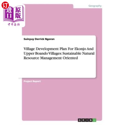 海外直订Village Development Plan For Ekonjo And Upper Boando Villages: Sustainable Natur Ekonjo和Boa