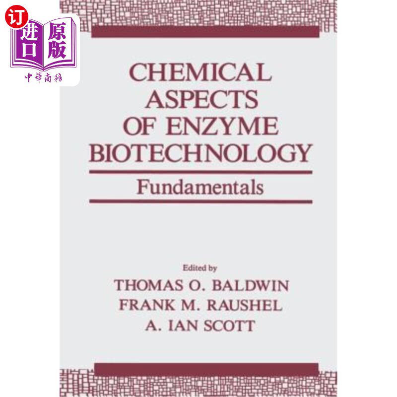 海外直订Chemical Aspects of Enzyme Biotechnology: Fundamentals 酶生物技术的化学方面：基础