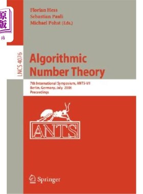 海外直订Algorithmic Number Theory: 7th International Symposium, Ants-VII, Berlin, German 算法数论：第七届国际研讨会