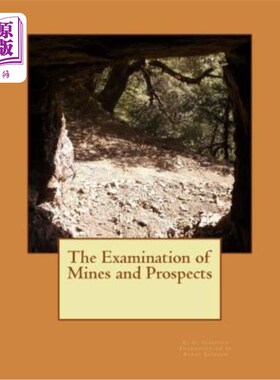 海外直订The Examination of Mines and Prospects