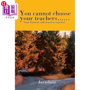 海外直订You Cannot Choose Your Teachers......: Some Learned, Unlearned or Rejected 你不能选择你的老师......:一些有