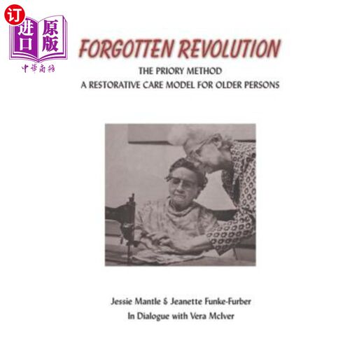 海外直订医药图书The Forgotten Revolution: The Priory Method: A Restorative Care Model for Older  被遗忘的革命:隐修