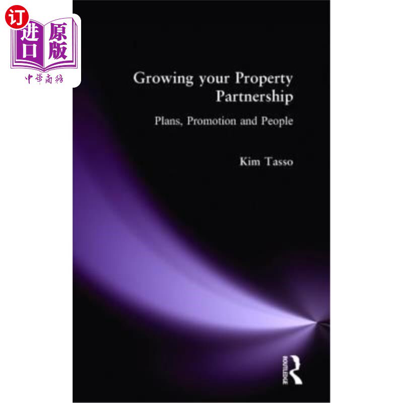 海外直订Growing Your Property Partnership: Plans, Promotion and People 发展您的物业合作伙伴关系:计划，推广和人员