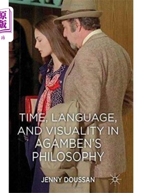 海外直订Time, Language, and Visuality in Agamben's Philo... 阿甘本哲学中的时间、语言和视觉