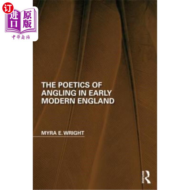 海外直订The Poetics of Angling in Early Modern England 近代早期英国垂钓诗学