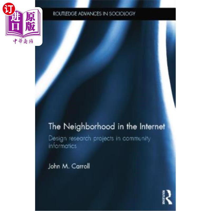 海外直订The Neighborhood in the Internet: Design Research Projects in Community Informat 邻居：社区信息学中的设