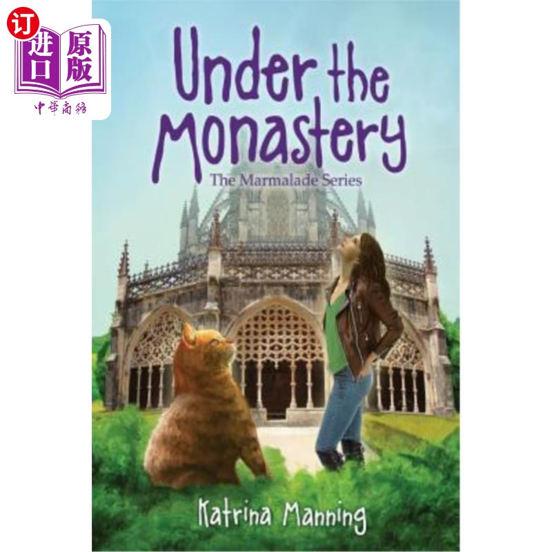 海外直订Under the Monastery: Book Three in the Marmalade Series 寺院之下：果酱系列第三册