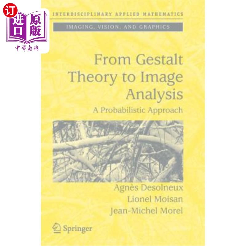 海外直订From Gestalt Theory to Image Analysis: A Probabilistic Approach 从格式塔理论到图像分析：一种概率方法