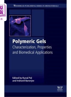 海外直订Polymeric Gels: Characterization, Properties and Biomedical Applications 高分子凝胶:表征、性质和生物医学应