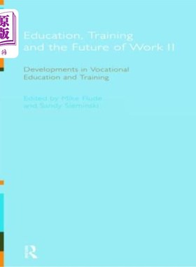 海外直订Education, Training and the Future of Work II: Developments in Vocational Educat 教育、培训与工作未来II：职业