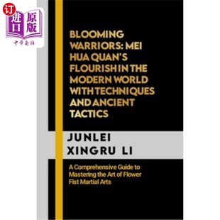 Techniques Mei Quan 海外直订医药图书Blooming with World Hua Modern the 武士：梅花泉 盛开 Flourish Warriors