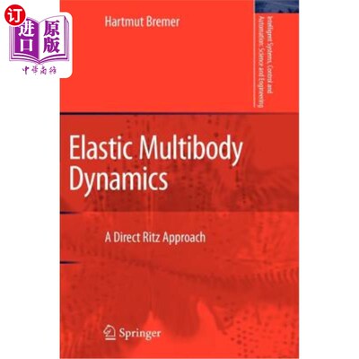 海外直订Elastic Multibody Dynamics: A Direct Ritz Approach 弹性多体动力学:直接里兹方法