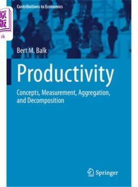 海外直订Productivity: Concepts, Measurement, Aggregation, and Decomposition 生产力:概念、度量、聚合和分解