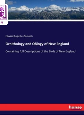 海外直订Ornithology and O?logy of New England: Containing full Descriptions of the Birds 鸟类学啊?新英格兰鸟类学:包