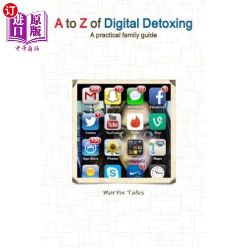 海外直订A to Z of Digital Detoxing: A practical family guide 数字解毒的A到Z：实用家庭指南