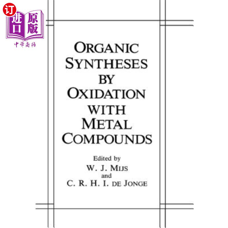 海外直订Organic Syntheses by Oxidation with Metal Compounds 金属化合物氧化有机合成
