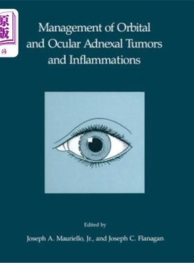 海外直订医药图书Management of Orbital and Ocular Adnexal Tumors and Inflammations 眼眶、眼附件肿瘤及炎症的处理