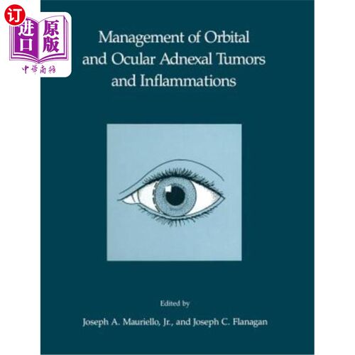 海外直订医药图书Management of Orbital and Ocular Adnexal Tumors and Inflammations 眼眶、眼附件肿瘤及炎症的处理