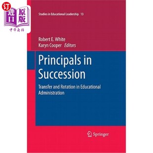 海外直订Principals in Succession: Transfer and Rotation in Educational Administration 继任校长:教育行政的转学及轮换