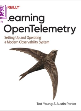 海外直订Learning Opentelemetry: Setting Up and Operating a Modern Observability System 学习光学:现代观测系统的建立