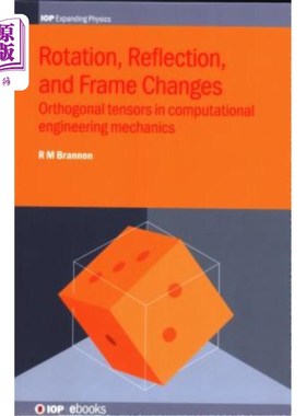 海外直订Rotation, Reflection, and Frame Changes: Orthogonal tensors in computational eng 旋转、反射和帧变化：计算工