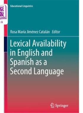 海外直订Lexical Availability in English and Spanish as a Second Language 英语和西班牙语作为第2语言的词汇可用性
