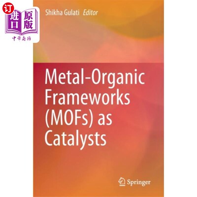 海外直订Metal-Organic Frameworks (MOFs) as Catalysts 金属有机骨架(MOFs)作为催化剂