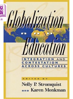 海外直订Globalization and Education: Integration and Contestation Across Cultures 全球化与教育:跨文化的融合与竞争