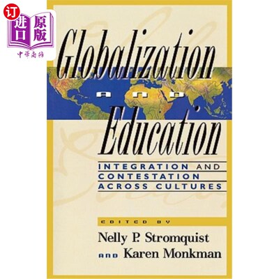 海外直订Globalization and Education: Integration and Contestation Across Cultures 全球化与教育:跨文化的融合与竞争