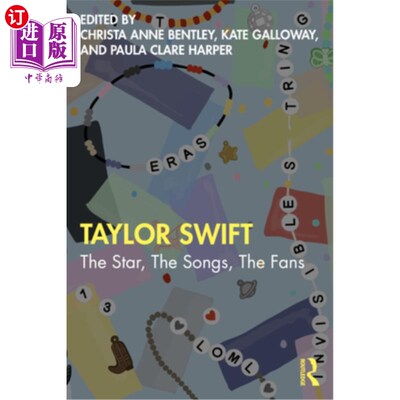 海外直订Taylor Swift: The Star, The Songs, The Fans 泰勒·斯威夫特：明星，歌曲，粉丝