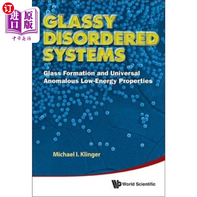 海外直订Glassy Disordered Systems: Glass Formation And Universal Anomalous Low-energy Pr 玻璃态无序系统：玻璃形成和普