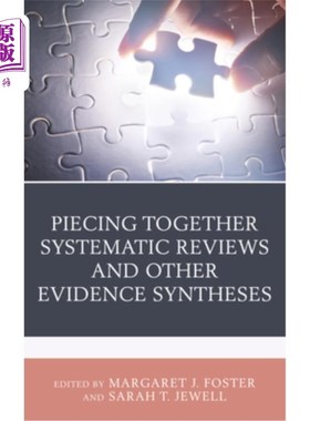 海外直订Piecing Together Systematic Reviews and Other Evidence Syntheses 拼凑系统的评论和其他证据综合