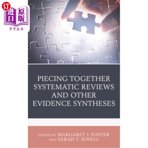 海外直订Piecing Together Systematic Reviews and Other Evidence Syntheses 拼凑系统的评论和其他证据综合