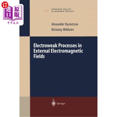 海外直订Electroweak Processes in External Electromagnetic Fields 外部电磁场中的弱电过程