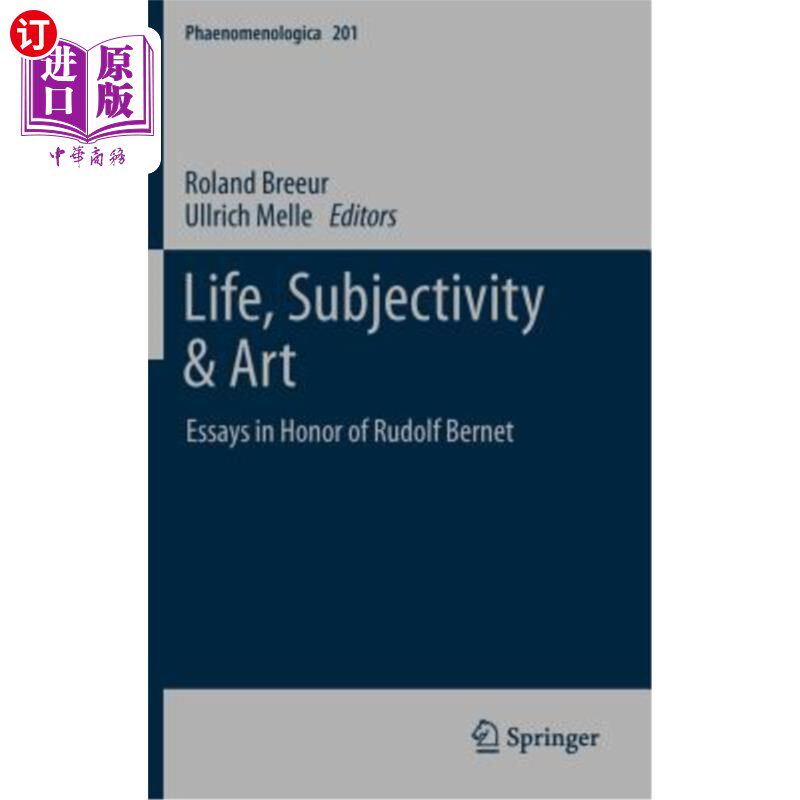 海外直订Life, Subjectivity & Art: Essays in Honor of Rudolf Bernet 生命、主体性与艺术：纪念鲁道夫·伯内的随笔