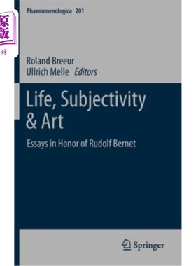 海外直订Life, Subjectivity & Art: Essays in Honor of Rudolf Bernet 生命、主体性与艺术：纪念鲁道夫·伯内的随笔