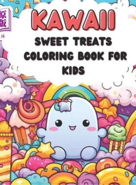 海外直订Kawaii Sweet Treats Coloring Book For Kids: 50 Fun Art Therapy That Provides Rel 卡哇伊糖果儿童着色书：50个