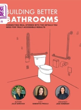 海外直订Building Better Bathrooms: Connecting real stories with the details you need for 构建更好的浴室:将真实的故